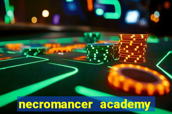 necromancer academy and the genius summoner wiki